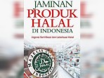 Fiqh Produk Halal: Kriteria Bahan Halal dan Sistem Jaminan Halal di Indonesia