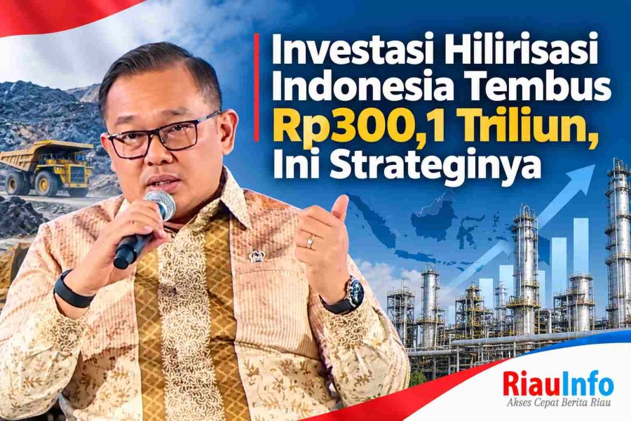 Investasi Hilirisasi Indonesia Tembus Rp300,1 Triliun, Ini Strateginya