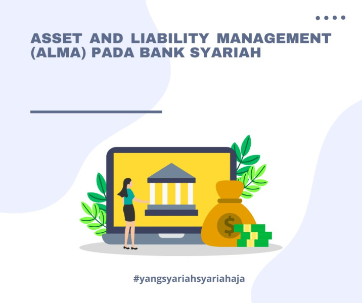 Memaksimalkan Keuntungan Bank Syariah Dengan Mengoptimalkan Manajemen Aset dan Liability