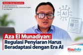 Aza El Munadiyan: Regulasi Penyiaran Harus Beradaptasi dengan Era AI