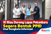 KI Riau Dorong Lapas Pekanbaru Segera Bentuk PPID Usai Sengketa Informasi 
