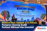 Ekonomi Riau Tumbuh 4,75 Persen, Pemprov Dorong Hilirisasi dan Investasi 