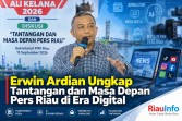Erwin Ardian Ungkap Tantangan dan Masa Depan Pers Riau di Era Digital