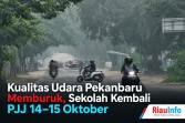 Kualitas Udara Pekanbaru Memburuk, Sekolah Kembali PJJ 14–15 Oktober