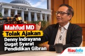 Mahfud MD Tolak Ajakan Denny Indrayana Gugat Syarat Pendidikan Gibran