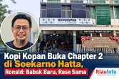 Kopi Kopan Buka Chapter 2 di Soekarno Hatta, Ronald: Babak Baru, Rase Sama