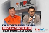 KPK Tetapkan Bupati Kuansing, Sekda, dan Direktur PT MIS sebagai Tersangka Suap Jabatan