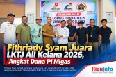 Fithriady Syam Juara LKTJ Ali Kelana 2026, Angkat Dana PI Migas