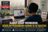 Sekolah Pekanbaru Daring 26-28 Agustus, Imbas Kualitas Udara Memburuk