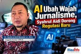 AI Ubah Wajah Jurnalisme, Syahrul Aidi Dorong Regulasi Baru