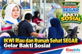 IKWI Riau dan Rumah Sehat SEGAR Gelar Bakti Sosial Kesehatan